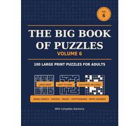 The Big Book of Puzzles, Volume 6: 100 Large Print Mixed Puzzles for Adults - Word Search, Sudoku, Mazes, Cryptograms & Math Squares, with Complete Solutions