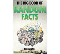 The Big Book of Random Facts Vol 3: 1000 Interesting Facts And Trivia: Volume 3 (Interesting Trivia and Funny Facts)