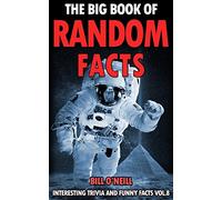 The Big Book of Random Facts Volume 8: 1000 Interesting Facts And Trivia (Interesting Trivia and Funny Facts)