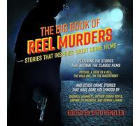 The Big Book of Reel Murders: Stories that Inspired Great Crime Films