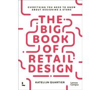 The Big Book of Retail Design : Everything You Need to Know About Designing a Store