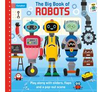 The Big Book of Robots : Play along with sliders, flaps and a pop-out scene