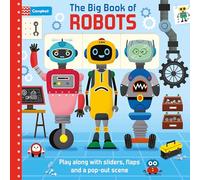The Big Book of Robots: Play along with sliders, flaps and a pop-out scene (My First - Campbell Books, 5)