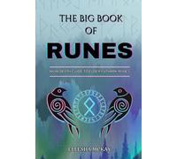 The Big Book of Runes: An In-depth guide to Elder Futhark Runes