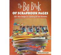 The Big Book of Scrapbook Pages: Making Meaning, Making Art