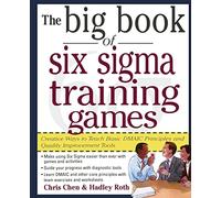 The Big Book of Six Sigma Training Games: Proven Ways to Teach Basic Dmaic Principles and Quality Improvement Tools (Big Book Series)