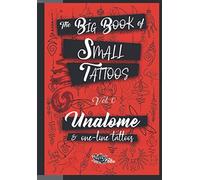 The Big Book of Small Tattoos - Vol.0: 100 unalome and single-line minimal tattoos for women and men