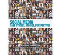 The Big Book of Social Media: Case Studies, Stories, Perspectives