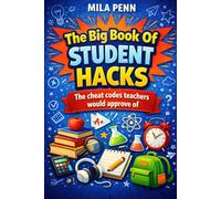 The Big Book Of Student Hacks: The cheat codes teachers would approve of.: 4 (Student Study Series)