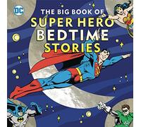 The Big Book of Super Hero Bedtime Stories (DC Super Heroes)