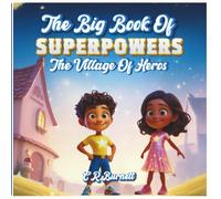 The Big Book of Superpowers: Welcome to the Village of Heroes: Celebrating Diversity, Families, and the Unique Superpowers in Every Child