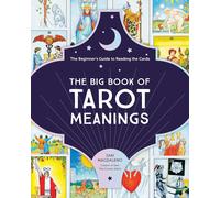 The Big Book of Tarot Meanings: The Beginner's Guide to - Paperback / softback N