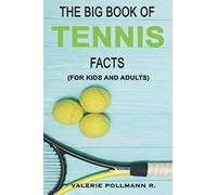 The Big Book of TENNIS Facts: for kids and adults