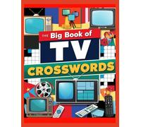 The Big Book of TV Crosswords: Fun, Challenging & Nostalgic Puzzles Inspired by Classic and Modern Television Shows