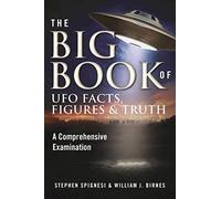The Big Book of UFO Facts, Figures & Truth: A Comprehensive Examination