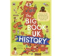 The Big Book of UK History: (The Big Book of the UK)