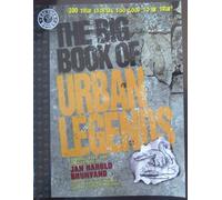 The Big Book of Urban Legends: 200 True Stories Too Good to be True