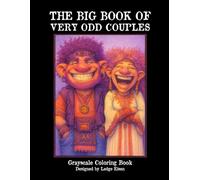 The Big Book Of Very Odd Couples - Grayscale Coloring Book (The Big Book Series)