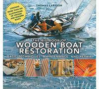 The Big Book of Wooden Boat Restoration: Basic Techniques, Maintenance, and Repair