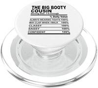 The big booty cousin funny nutrition fact cousins men women PopSockets PopGrip for MagSafe