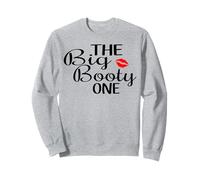 The big booty one fun girlfriend cousins bridesmaids getaway Sweatshirt