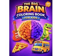 The Big Brain Coloring Book for Kids: 120 Fun and Easy Coloring Pages Featuring Animals, Dinosaurs, Vehicles, Food and Musical Instruments for ... Kids Ages 3-6 (The Big Brain Series)