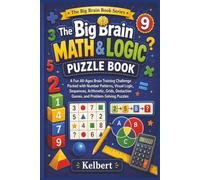 The Big Brain Math & Logic Puzzle Book (The Big Brain Book Series)