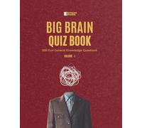 The Big Brain Quiz Book | 500 General Knowledge Trivia Questions and Answers - Fun Multiple Choice Quiz Book for Kids, Teens, Adults, and Family Game ... Trivia for Kids, Teens & Adults
