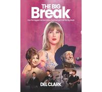 The Big Break: How the Big Names in the Show Business Got Their First Big Break