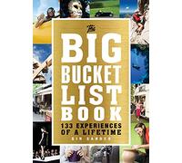 The Big Bucket List Book: 133 Experiences of a Lifetime