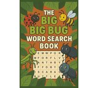 The Big Bug Word Search Book: Easy-to-read word searches about entomology, nature, outdoors, and more Over 50 puzzles … Perfect for vacations, holidays, and leisure.