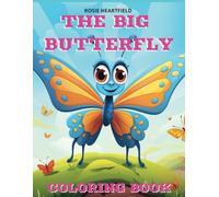 THE BIG BUTTERFLY COLORING BOOK: BOLD AND EASY COLORING PAGES FOR RELAXATION AND STRESS RELIEF IN KIDS AND ADULTS