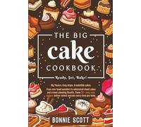 The Big Cake Cookbook: Over 90 Easy Cake Recipes