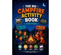 The Big Campfire Activity Book for Kids: 200+ Games, Jokes, Riddles, Wild Facts, and Would You Rather Questions for Boys and Girls. Perfect for ... Road Trips (The Laugh, Dare & Scare Series)