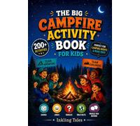 The Big Campfire Activity Book for Kids: 200+ Games, Jokes, Riddles, Wild Facts, and Would You Rather Questions for Boys and Girls. Perfect for ... Road Trips (The Laugh, Dare & Scare Series)