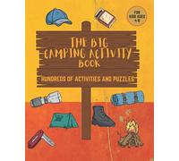The Big Camping Activity and Puzzle Book for Kids: Fun Camp Themed Word Searches, Scavenger Hunts, Drawing, Coloring, Dot to Dot, Mazes and More!
