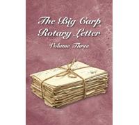 The Big Carp Rotary Letter: Volume 3