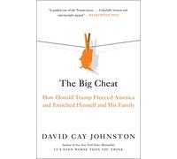 The Big Cheat: How Donald Trump Fleeced America and Enriched Himself and His Family