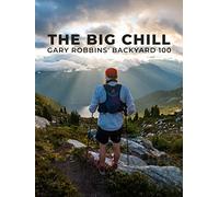 The Big Chill - Gary Robbins' Backyard Ultra
