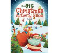 The Big Christmas Activity Book for Kids: Mixed Puzzle and Colouring Book for Children including Xmas Word Search, Spot the Difference and much more (Christmas Activity Books for Kids)
