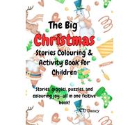 The Big Christmas Stories, Colouring & Activity Book for children: Stories, giggles, puzzles, and colouring joy-all in one festive book!
