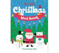 The BIG Christmas Word Search Puzzle Book for Kids: Fun & festive Xmas Holiday Wordsearch Activity Book for Children (Christmas Activity Books for Kids)