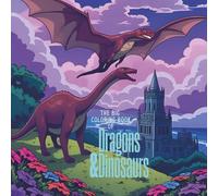 The big coloring book of Dragons and Dinosaurs