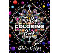The Big Coloring Book of Recovery Volume Two: Sobriety Focused Words and Meditation Pages for Adults Stress Relief and Relaxation (The Big Activity Series)