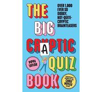 The Big Craptic Quizbook : Over 1,000 ever so dodgy, not-quite-cryptic brainteasers