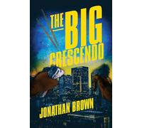 The Big Crescendo: A Lou Crasher Thriller: 1