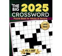 The Big Crossword Puzzle Book for Adults and Seniors: 100 Easy, Eye-Friendly and Brain-Boosting, Large Font Crossword Puzzles for a Relaxing and Stimulating Experience