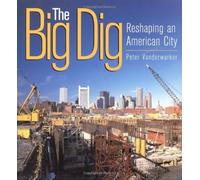 The Big Dig: Reshaping an American City