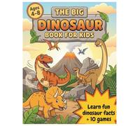 The Big Dinosaur Book for Kids Ages 4-8: Coloring, Facts & Games