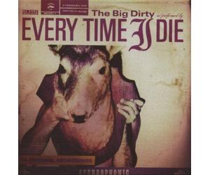 The Big Dirty: +DVD by Every Time I Die